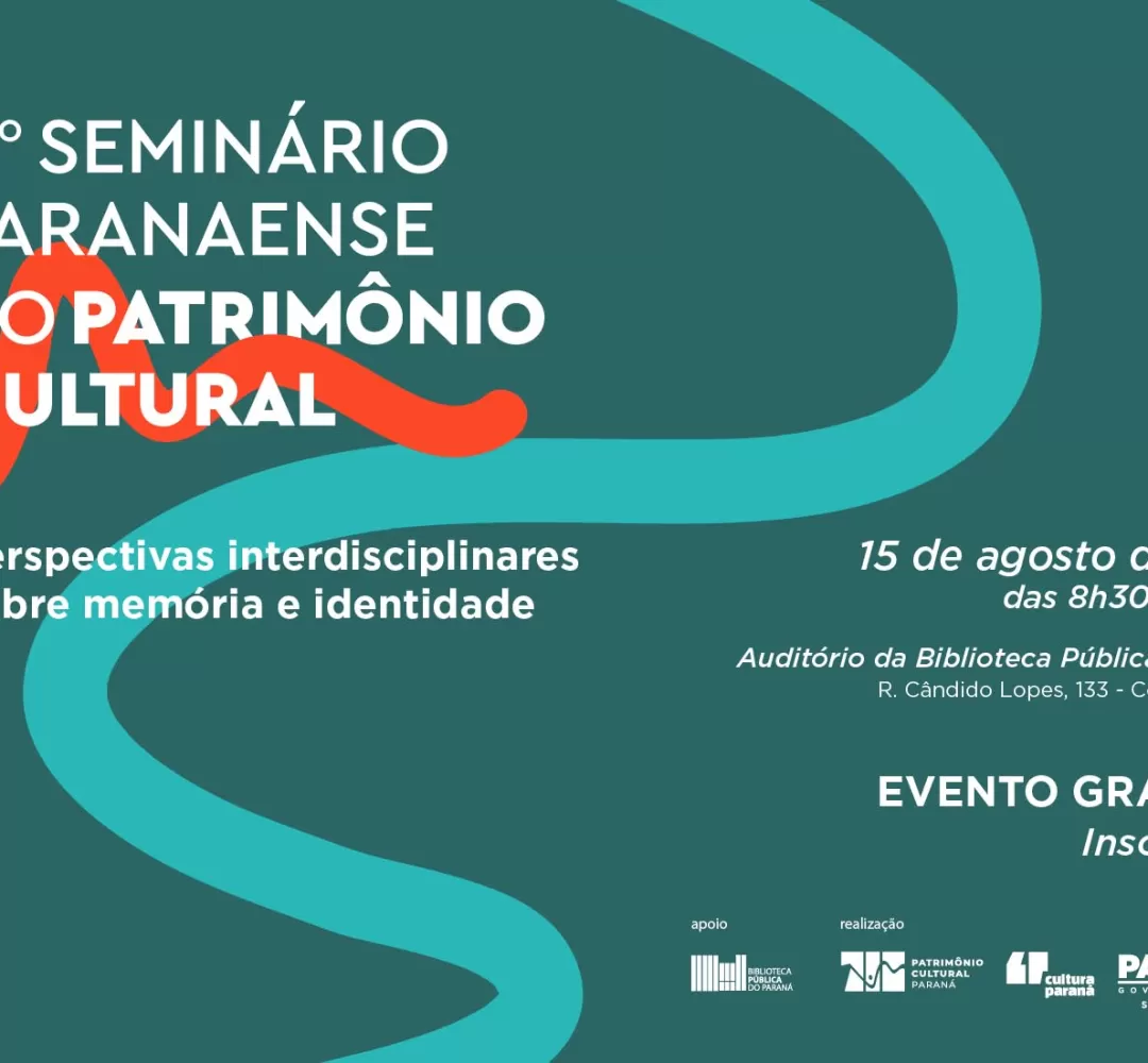 Memória e identidade do Paraná serão debatidos em seminário sobre patrimônio cultural